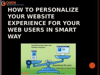 How to Personalize your Website Experience for your Web Users in Smart Way.pptx