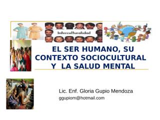 el ser humano, su contexto sociocultural y  la salud mental   pre grado 2012.ppt