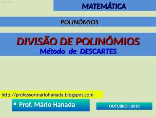 polinomios ___ divisão de polinômios - método de descartes - data211010.pps
