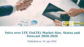 Voice over LTE (VoLTE) Market Size, Status and Forecast 2020-2026.pptx