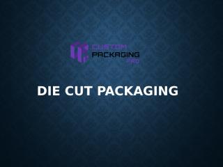 Die Cut Packaging (2).pptx