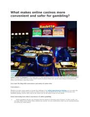 What makes online casinos more convenient and safer for.docx